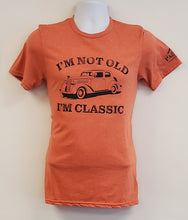 Load image into Gallery viewer, I&#39;m Not Old, I&#39;m Classic Short Sleeve T-Shirt (6 colors) $20.99