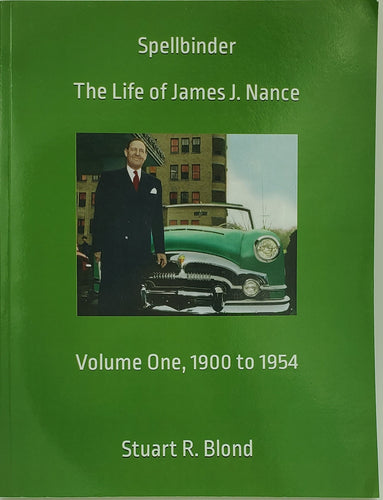 New Book: Spellbinder: The Life of James J. Nance Volume One 1900-1954 by Stuart R. Blond $25.95